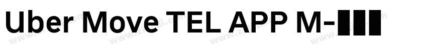 Uber Move TEL APP M字体转换 Uber Move TEL APP M字体转换